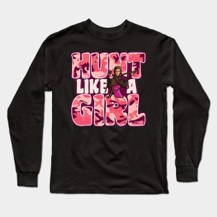 'Hunt Like A Girl' Awesome Hunting Gift Long Sleeve T-Shirt